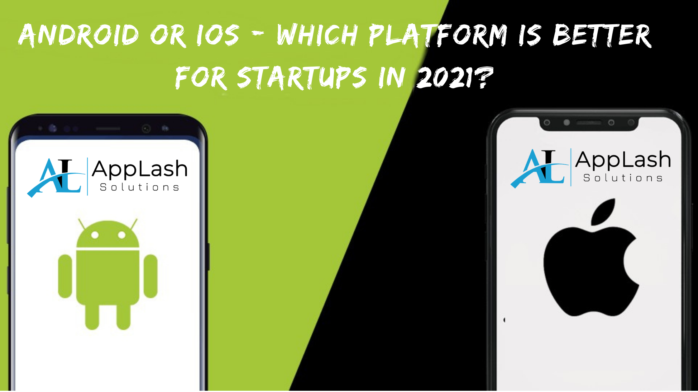 Android or iOS – Which Platform is better for Startups in 2021?