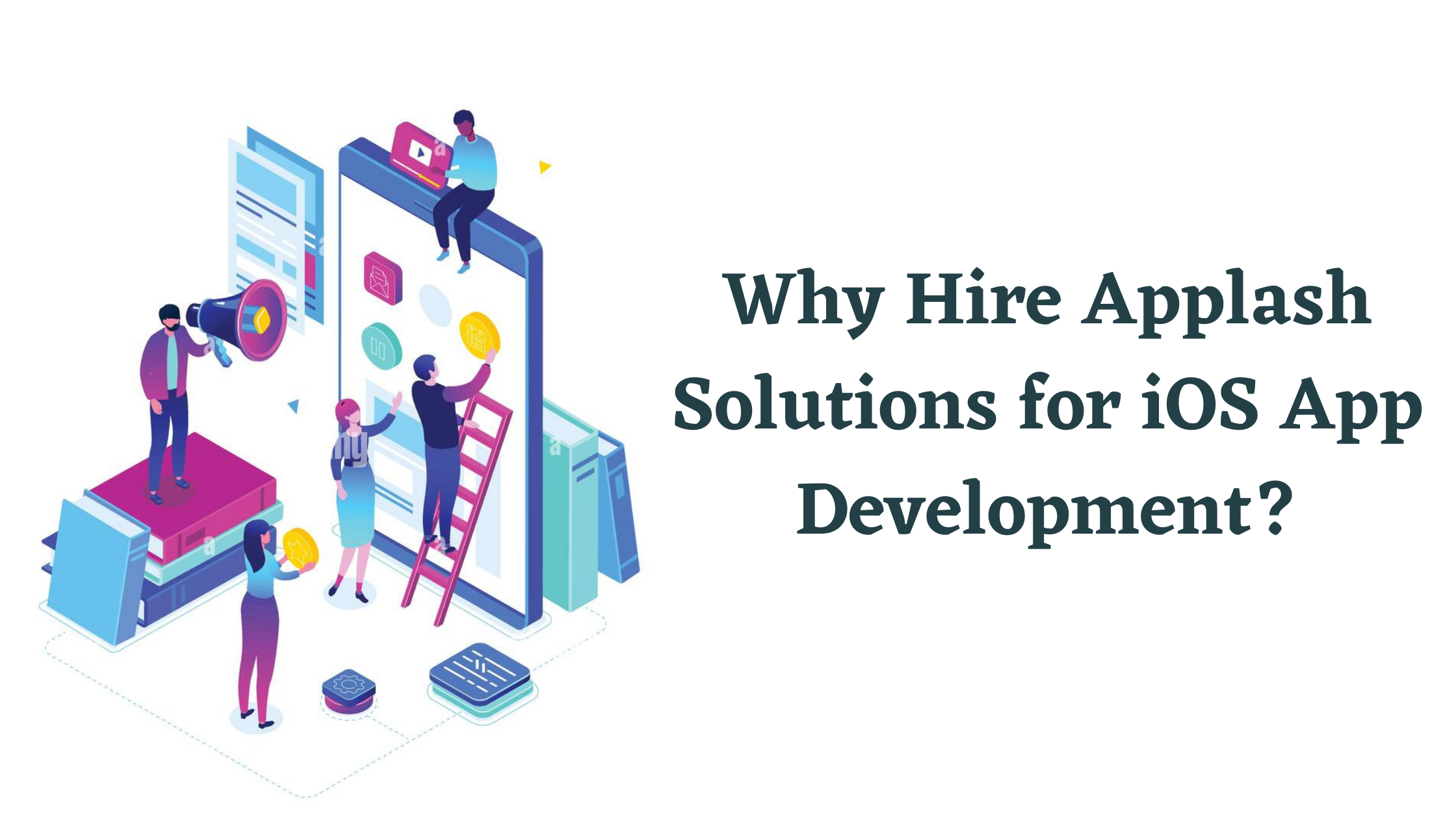 Why Hire Applash Solutions for iOS App Development?
