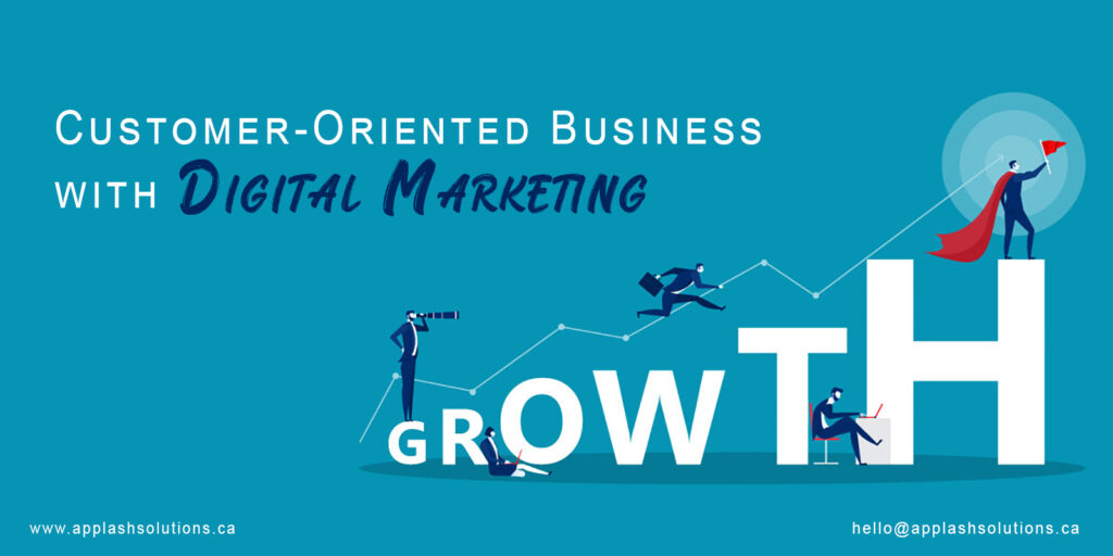 Customer-Oriented Business with Digital Marketing